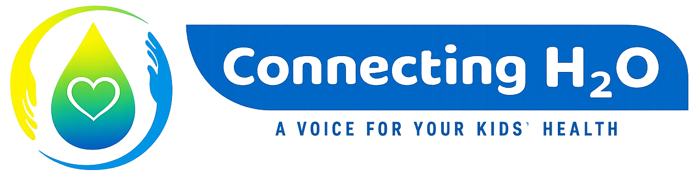Connecting H₂O — A Voice for Your Kids' Health